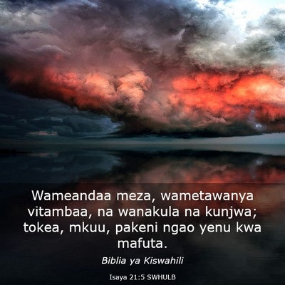 Picture 03 - Isaya 21:5 SWHULB - Wameandaa meza, wametawanya vitambaa, na wanakula - Bible Verse Picture