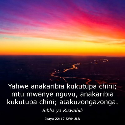 Picture 03 - Isaya 22:17 SWHULB - Yahwe anakaribia kukutupa chini; mtu mwenye - Bible Verse Picture
