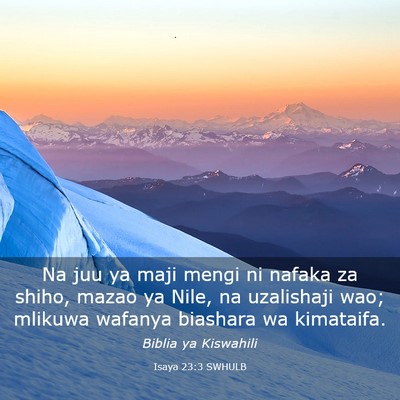 Picture 03 - Isaya 23:3 SWHULB - Na juu ya maji mengi ni nafaka za shiho, mazao ya - Bible Verse Picture