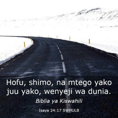 Picture 03 - Isaya 24:17 SWHULB - Hofu, shimo, na mtego yako juu yako, wenyeji wa - Bible Verse Picture