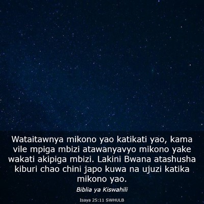 Picture 03 - Isaya 25:11 SWHULB - Wataitawnya mikono yao katikati yao, kama vile - Bible Verse Picture