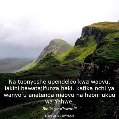 Picture 03 - Isaya 26:10 SWHULB - Na tuonyeshe upendeleo kwa waovu, lakini - Bible Verse Picture