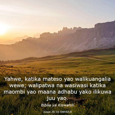 Picture 03 - Isaya 26:16 SWHULB - Yahwe, katika mateso yao walikuangalia wewe; - Bible Verse Picture
