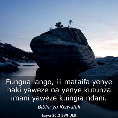 Picture 03 - Isaya 26:2 SWHULB - Fungua lango, ili mataifa yenye haki yaweze na - Bible Verse Picture