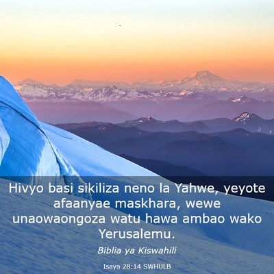 Picture 03 - Isaya 28:14 SWHULB - Hivyo basi sikiliza neno la Yahwe, yeyote - Bible Verse Picture