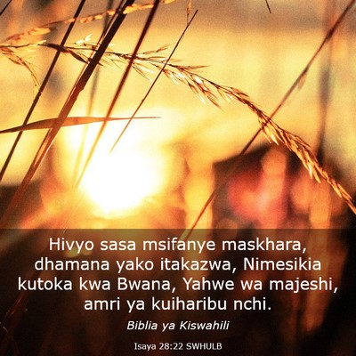 Picture 03 - Isaya 28:22 SWHULB - Hivyo sasa msifanye maskhara, dhamana yako - Bible Verse Picture