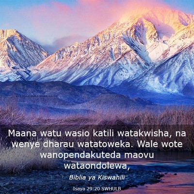 Picture 03 - Isaya 29:20 SWHULB - Maana watu wasio katili watakwisha, na wenye - Bible Verse Picture