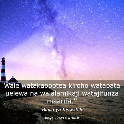 Picture 03 - Isaya 29:24 SWHULB - Wale watakaopotea kiroho watapata uelewa na - Bible Verse Picture
