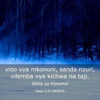 Picture 03 - Isaya 3:23 SWHULB - vioo vya mkononi, sanda nzuri, vilemba vya kichwa - Bible Verse Picture
