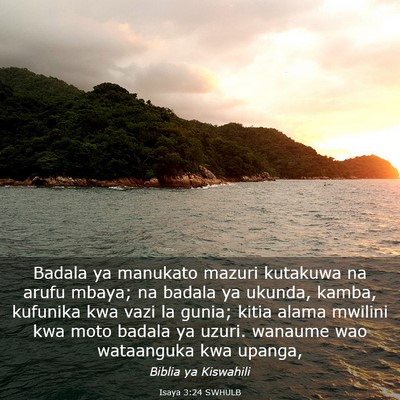 Picture 03 - Isaya 3:24 SWHULB - Badala ya manukato mazuri kutakuwa na arufu - Bible Verse Picture