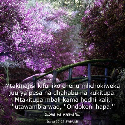 Picture 03 - Isaya 30:22 SWHULB - Mtakinajisi kifuniko chenu mlichokiweka juu ya - Bible Verse Picture