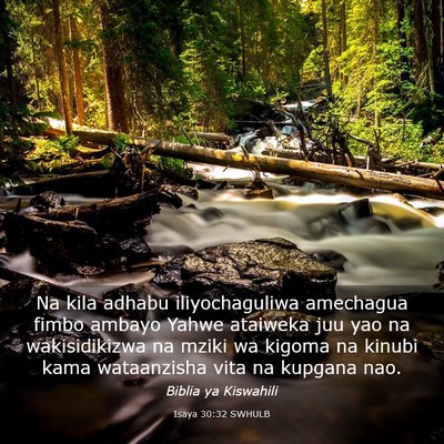 Picture 03 - Isaya 30:32 SWHULB - Na kila adhabu iliyochaguliwa amechagua fimbo - Bible Verse Picture