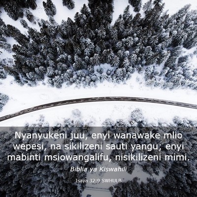 Picture 03 - Isaya 32:9 SWHULB - Nyanyukeni juu, enyi wanawake mlio wepesi, na - Bible Verse Picture