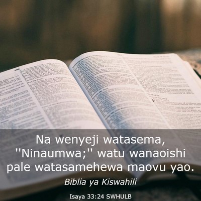 Picture 03 - Isaya 33:24 SWHULB - Na wenyeji watasema, ''Ninaumwa;'' watu wanaoishi - Bible Verse Picture