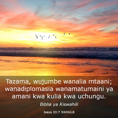 Picture 03 - Isaya 33:7 SWHULB - Tazama, wujumbe wanalia mtaani; wanadiplomasia - Bible Verse Picture