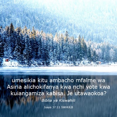 Picture 03 - Isaya 37:11 SWHULB - umesikia kitu ambacho mfalme wa Asiria - Bible Verse Picture