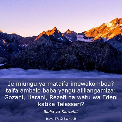 Picture 03 - Isaya 37:12 SWHULB - Je miungu ya mataifa imewakomboa? taifa ambalo - Bible Verse Picture