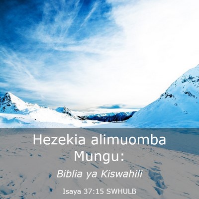 Picture 03 - Isaya 37:15 SWHULB - Hezekia alimuomba - Bible Verse Picture