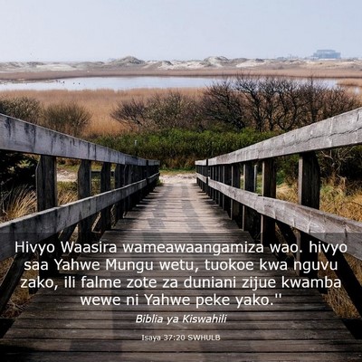 Picture 03 - Isaya 37:20 SWHULB - Hivyo Waasira wameawaangamiza wao. hivyo saa - Bible Verse Picture