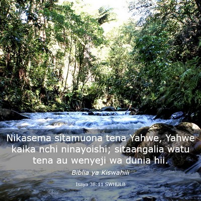 Picture 03 - Isaya 38:11 SWHULB - Nikasema sitamuona tena Yahwe, Yahwe kaika nchi - Bible Verse Picture