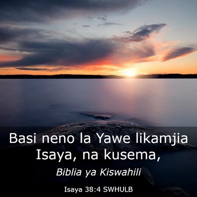 Picture 03 - Isaya 38:4 SWHULB - Basi neno la Yawe likamjia Isaya, na - Bible Verse Picture