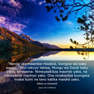 Picture 03 - Isaya 38:5 SWHULB - ''Nenda ukamwambie Hezekia, kiongozi wa watu - Bible Verse Picture