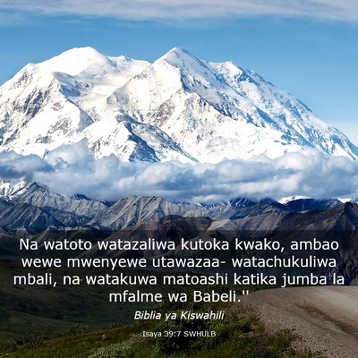 Picture 03 - Isaya 39:7 SWHULB - Na watoto watazaliwa kutoka kwako, ambao wewe - Bible Verse Picture