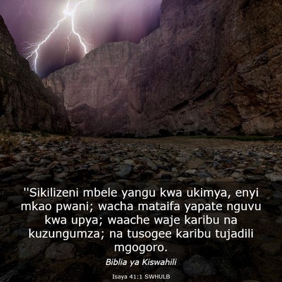 Picture 03 - Isaya 41:1 SWHULB - ''Sikilizeni mbele yangu kwa ukimya, enyi mkao - Bible Verse Picture