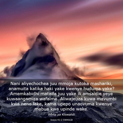 Picture 03 - Isaya 41:2 SWHULB - Nani aliyechochea juu mmoja kutoka mashariki, - Bible Verse Picture