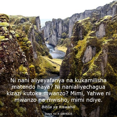 Picture 03 - Isaya 41:4 SWHULB - Ni nani aliyeyafanya na kukamilisha matendo haya? - Bible Verse Picture