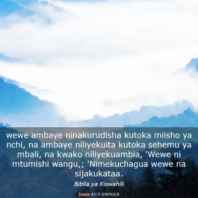 Picture 03 - Isaya 41:9 SWHULB - wewe ambaye ninakurudisha kutoka miisho ya nchi, - Bible Verse Picture
