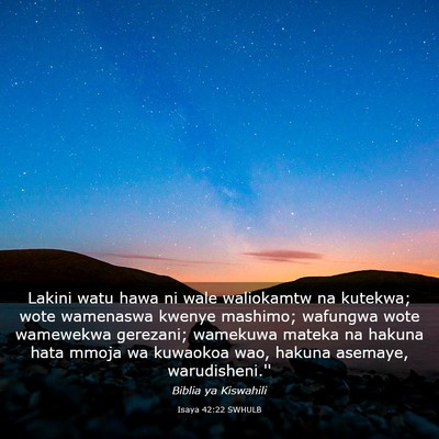Picture 03 - Isaya 42:22 SWHULB - Lakini watu hawa ni wale waliokamtw na kutekwa; - Bible Verse Picture