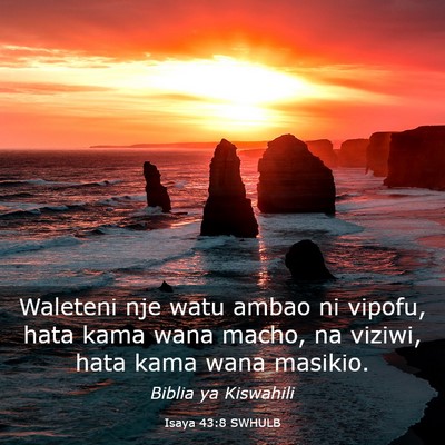 Picture 03 - Isaya 43:8 SWHULB - Waleteni nje watu ambao ni vipofu, hata kama wana - Bible Verse Picture