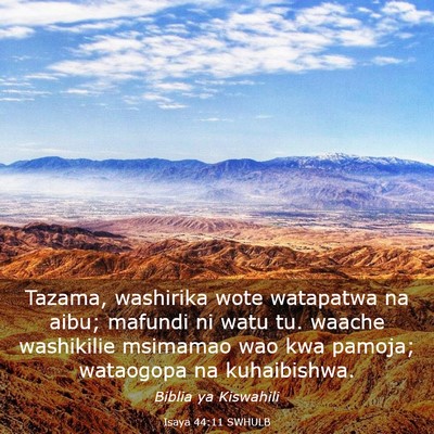 Picture 03 - Isaya 44:11 SWHULB - Tazama, washirika wote watapatwa na aibu; mafundi - Bible Verse Picture