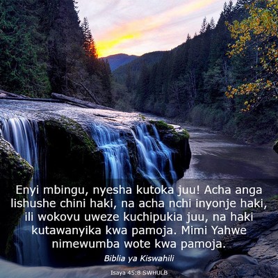 Picture 03 - Isaya 45:8 SWHULB - Enyi mbingu, nyesha kutoka juu! Acha anga - Bible Verse Picture