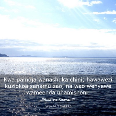 Picture 03 - Isaya 46:2 SWHULB - Kwa pamoja wanashuka chini; hawawezi kuziokoa - Bible Verse Picture