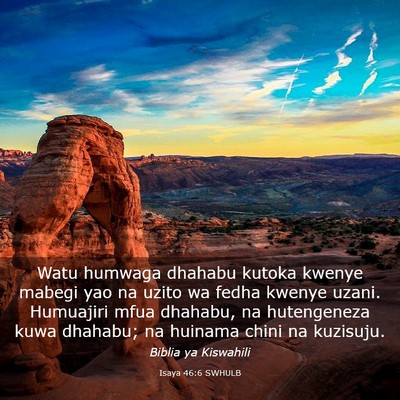Picture 03 - Isaya 46:6 SWHULB - Watu humwaga dhahabu kutoka kwenye mabegi yao na - Bible Verse Picture