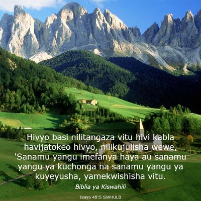 Picture 03 - Isaya 48:5 SWHULB - Hivyo basi nilitangaza vitu hivi kabla - Bible Verse Picture