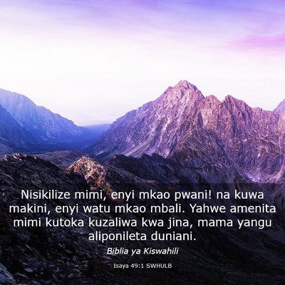 Picture 03 - Isaya 49:1 SWHULB - Nisikilize mimi, enyi mkao pwani! na kuwa makini, - Bible Verse Picture