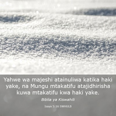 Picture 03 - Isaya 5:16 SWHULB - Yahwe wa majeshi atainuliwa katika haki yake, na - Bible Verse Picture