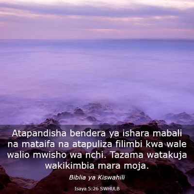 Picture 03 - Isaya 5:26 SWHULB - Atapandisha bendera ya ishara mabali na mataifa - Bible Verse Picture