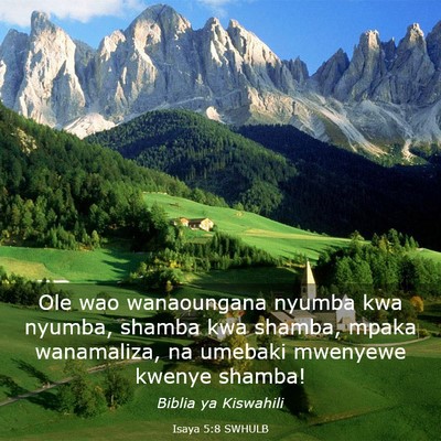 Picture 03 - Isaya 5:8 SWHULB - Ole wao wanaoungana nyumba kwa nyumba, shamba kwa - Bible Verse Picture