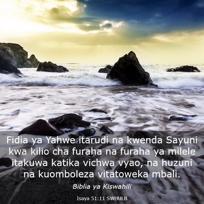 Picture 03 - Isaya 51:11 SWHULB - Fidia ya Yahwe itarudi na kwenda Sayuni kwa kilio - Bible Verse Picture