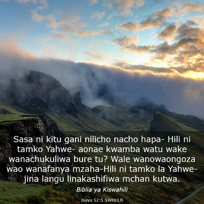 Picture 03 - Isaya 52:5 SWHULB - Sasa ni kitu gani nilicho nacho hapa- Hili ni - Bible Verse Picture