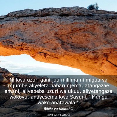 Picture 03 - Isaya 52:7 SWHULB - Ni kwa uzuri gani juu miliima ni miguu ya mjumbe - Bible Verse Picture