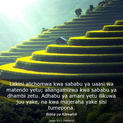 Picture 03 - Isaya 53:5 SWHULB - Lakini alichomwa kwa sababu ya uaasi wa matendo - Bible Verse Picture