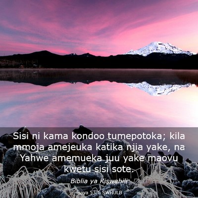 Picture 03 - Isaya 53:6 SWHULB - Sisi ni kama kondoo tumepotoka; kila mmoja - Bible Verse Picture
