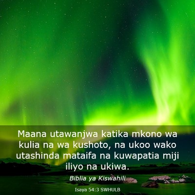 Picture 03 - Isaya 54:3 SWHULB - Maana utawanjwa katika mkono wa kulia na wa - Bible Verse Picture