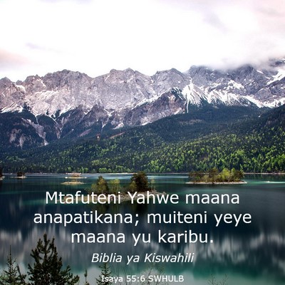 Picture 03 - Isaya 55:6 SWHULB - Mtafuteni Yahwe maana anapatikana; muiteni yeye - Bible Verse Picture