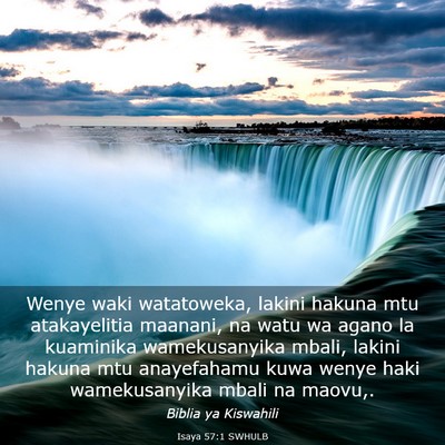 Picture 03 - Isaya 57:1 SWHULB - Wenye waki watatoweka, lakini hakuna mtu - Bible Verse Picture
